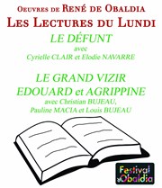 Le défunt, Le grand Vizir, et Edouard et Agripine | avec Cyrielle Clair, Elodie Navarre Thtre le Ranelagh Affiche