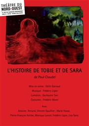 L'histoire de Tobie et de Sara Thtre du Nord Ouest Affiche