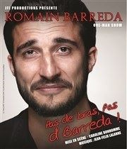 Romain Barreda dans Pas de bras, pas de Barreda La Comdie de Limoges Affiche