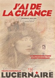 J'ai de la chance Thtre Le Lucernaire Affiche