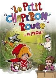 Le petit chaperon rouge... ou presque ! La Comdie des Suds Affiche