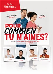 Pour combien tu m'aimes ? Thtre des Salinires Affiche