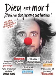 Dieu est mort. Et moi non plus je m'sens pas très bien ! Thtre de L'Oeuvre Affiche