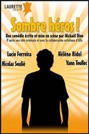 Sombre Héros ! Laurette Thtre Avignon - Petite salle Affiche