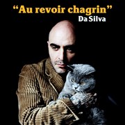 Da Silva dans Au revoir chagrin Thtre Comdie de Lille Affiche