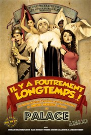 Il y a foutrement longtemps Thtre Le Palace salle 2 Affiche