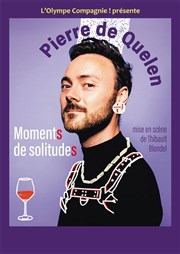 Pierre de Quelen dans Moments de solitudes Au Rikiki Affiche