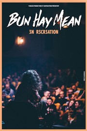 Bun Hay Mean dans 3n r3cr3ation Comdie de Tours Affiche