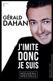 Gérald Dahan dans J'imite donc je suis Kezaco Caf Thtre Affiche