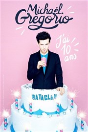 Michael Gregorio dans J'ai 10 ans Le Bataclan Affiche