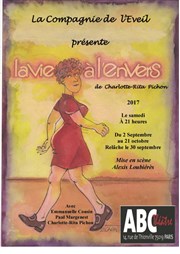 La vie a l'envers ABC Thtre Affiche