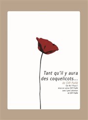 Tant qu'il y aura des coquelicots Pniche Thtre Story-Boat Affiche