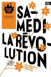 Samedi, la révolution Thtre de Belleville Affiche