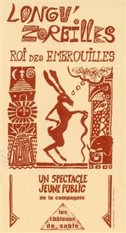 Longu'Zoreilles roi des embrouilles Thtre Astral-Parc Floral Affiche