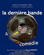 La Dernière Bande / Comédie Thtre du Voyageur Affiche