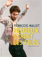 François Mallet dans Heureux soient les fêlés L'Appart Caf - Caf Thtre Affiche