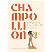 Visite guidée : L'aventure Champollion, dans le secret des hiéroglyphes | par Michel Lhéritier Bibliothque nationale de France Franois Mitterrand Affiche