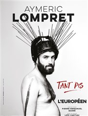 Aymeric Lompret dans Tant pis L'espace V.O Affiche