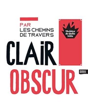 Clair obscur Thtre de Belleville Affiche