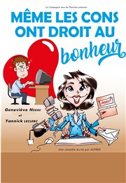 Même les cons ont droit au bonheur La Bote  rire Lille Affiche