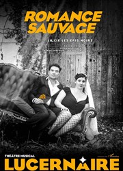 Romance Sauvage avec Les Épis Noirs Thtre Le Lucernaire Affiche