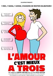 L'amour c'est mieux à trois Comdie de Besanon Affiche