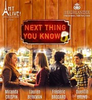 Next Thing You Know (un jour ou l'autre) Thtre Blanche de Castille Affiche