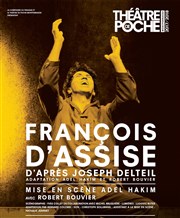 François d'Assise Thtre de Poche Montparnasse - Le Poche Affiche