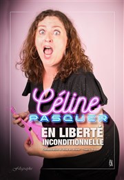 Céline Pasquer dans En liberté inconditionnelle Thtre de l'Observance - salle 2 Affiche