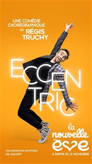 Régis Truchy : Eccentric La Nouvelle Eve Affiche