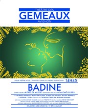 Badine Thtre des Gmeaux - salle du Dme Affiche