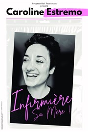 Caroline Estremo dans Infirmière sa mère ! L'Embarcadre Affiche