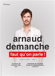 Arnaud Demanche dans Faut qu'on en parle ! Thtre Sbastopol Affiche