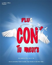 Plus cons, tu meurs ! Espace Robert Manuel Affiche