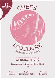 Chefs-d'oeuvre - Des mots, des notes : Gabriel Fauré Thtre de l'Oeuvre Affiche