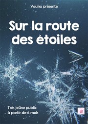 Sur la route des étoiles Thtre Le Vieux Sage Affiche