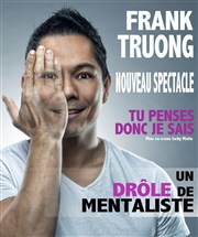 Frank Truong dans Tu penses donc je sais (ou pas) Thtre BO Saint Martin Affiche