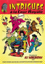 Intrigues à la cour royale La Comdie de Limoges Affiche