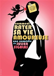 Comment rater sa vie amoureuse Comdie de Rennes Affiche