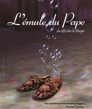 L'émule du Pape Thtre de l'Etincelle Affiche