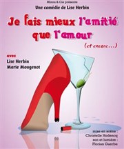 Je fais mieux l'amitié que l'amour (et encore...) Le Funambule Montmartre Affiche