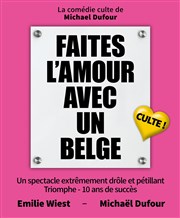 Faites l'amour avec un belge Le Petit Thtre de Nivelle Affiche