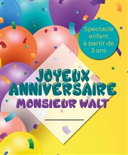 Joyeux anniversaire Monsieur Walt Thtre des Chartrons Affiche