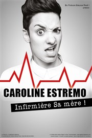 Caroline Estremo dans Infirmière sa mère ! La Comdie des K'Talents Affiche