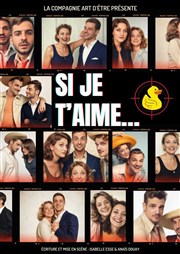 Si je t'aime... Thtre Montmartre Galabru Affiche