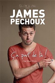 James Péchoux dans Ça part de là ! Le Complexe Caf-Thtre - salle du bas Affiche