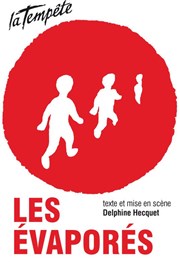 Les Évaporés Thtre de la Tempte - Cartoucherie Affiche