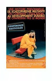 Schizophrénie d'un parcours militant : Comment l'éducation au développement durable changera le monde (ou pas) Grand Parquet Affiche