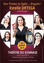 Estelle Ortega dans Une femme en quête... enquête ! Petit gymnase au Thatre du Gymnase Marie-Bell Affiche