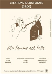 Ma femme est folle Thtre Alexandre Dumas - Salle Jacques Tati Affiche